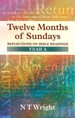 Doce meses de domingos Año a - Reflexiones sobre las lecturas bíblicas - Twelve Months of Sundays Year a - Reflections on Bible Readings