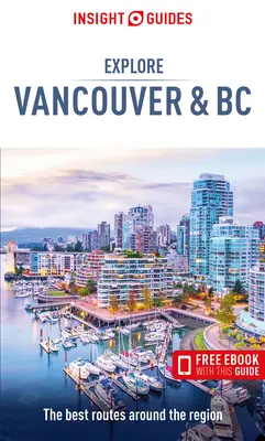 Insight Guides Explore Vancouver & BC (Guía de Viaje con Ebook Gratis) - Insight Guides Explore Vancouver & BC (Travel Guide with Free Ebook)