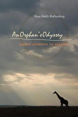 La odisea de un huérfano: Viajes sagrados hacia la renovación - An Orphan's Odyssey: Sacred Journeys to Renewal