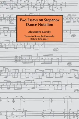 Dos ensayos sobre la notación de danza de Stepanov. - Two essays on Stepanov dance notation.