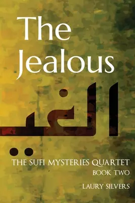 Los Celosos El cuarteto de los misterios sufíes, segundo libro - The Jealous: The Sufi Mysteries Quartet Book Two