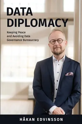 Diplomacia de datos: Mantener la paz y evitar la burocracia del gobierno de datos - Data Diplomacy: Keeping Peace and Avoiding Data Governance Bureaucracy