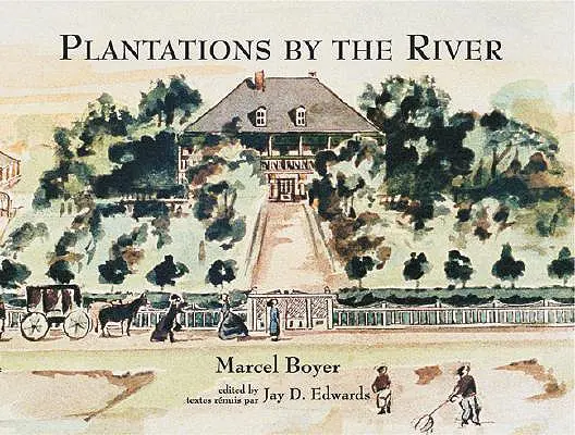 Plantaciones junto al río: Pinturas en acuarela de la parroquia de St. Charles, Luisiana, por el padre Joseph M. Paret, 1859 - Plantations by the River: Watercolor Paintings from St. Charles Parish, Louisiana, by Father Joseph M. Paret, 1859