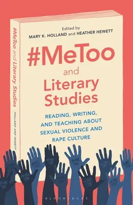 #Metoo y los estudios literarios: Leer, escribir y enseñar sobre la violencia sexual y la cultura de la violación - #Metoo and Literary Studies: Reading, Writing, and Teaching about Sexual Violence and Rape Culture