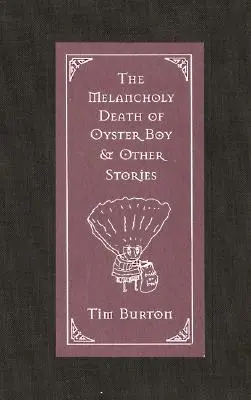 La melancólica muerte del chico de las ostras y otras historias - The Melancholy Death of Oyster Boy & Other Stories