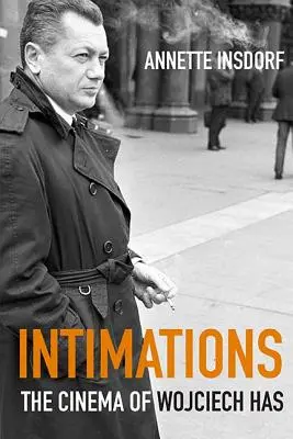 Intimaciones: El cine de Wojciech Has - Intimations: The Cinema of Wojciech Has