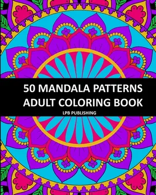 50 patrones de mandalas: Libro para colorear para adultos - 50 Mandala Patterns: Adult Coloring Book