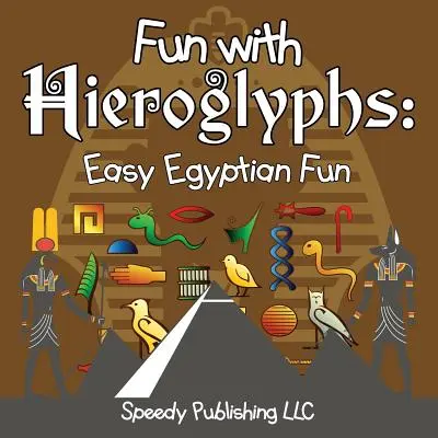 Diversión con jeroglíficos: Diversión egipcia fácil - Fun With Hieroglyphs: Easy Egyptian Fun