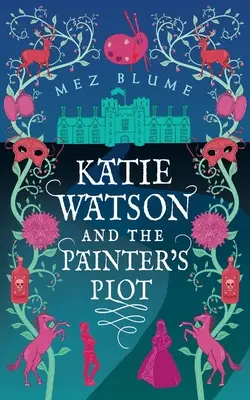 Katie Watson y la trama del pintor: Los misterios de Katie Watson en el tiempo, Libro 1 - Katie Watson and the Painter's Plot: Katie Watson Mysteries in Time, Book 1