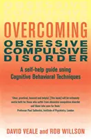 Superar el trastorno obsesivo compulsivo - Guía de autoayuda con técnicas cognitivo-conductuales - Overcoming Obsessive Compulsive Disorder - A self-help guide using cognitive behavioural techniques