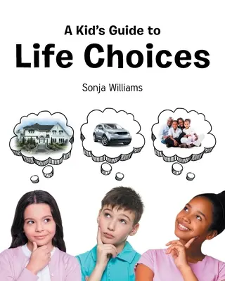 Guía infantil para elegir en la vida - A Kid's Guide to Life Choices