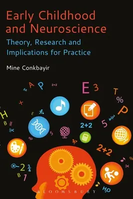 Primera infancia y neurociencia: Teoría, investigación e implicaciones para la práctica - Early Childhood and Neuroscience: Theory, Research and Implications for Practice