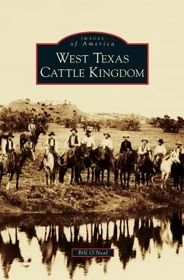 El Reino Ganadero del Oeste de Texas - West Texas Cattle Kingdom