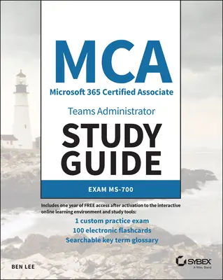 Guía de estudio del administrador de Microsoft 365 Teams MCA: Examen Ms-700 - MCA Microsoft 365 Teams Administrator Study Guide: Exam Ms-700