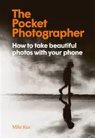 Fotógrafo de bolsillo: cómo hacer fotos bonitas con el móvil - Pocket Photographer - How to take beautiful photos with your phone