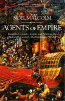 Agentes del Imperio - Caballeros, corsarios, jesuitas y espías en el mundo mediterráneo del siglo XVI - Agents of Empire - Knights, Corsairs, Jesuits and Spies in the Sixteenth-Century Mediterranean World