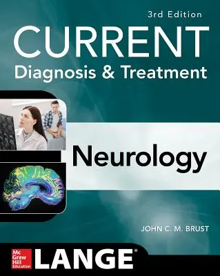 Diagnóstico y tratamiento actuales de la neurología, tercera edición - Current Diagnosis & Treatment Neurology, Third Edition