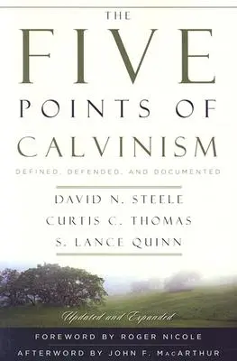 Los Cinco Puntos del Calvinismo: Definidos, defendidos y documentados - The Five Points of Calvinism: Defined, Defended, and Documented