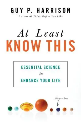 Al menos sepa esto: Ciencia esencial para mejorar tu vida - At Least Know This: Essential Science to Enhance Your Life