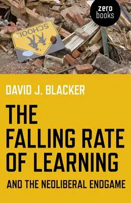 La caída de la tasa de aprendizaje y el fin del juego neoliberal - The Falling Rate of Learning and the Neoliberal Endgame