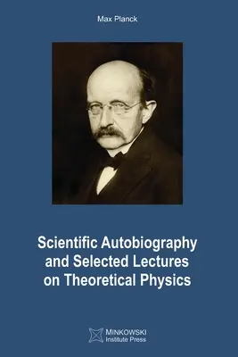 Autobiografía científica y conferencias escogidas sobre física teórica - Scientific Autobiography and Selected Lectures on Theoretical Physics