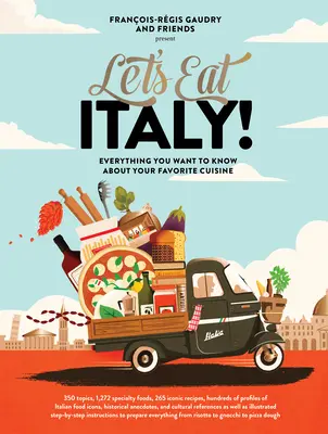 ¡Comamos Italia! Todo lo que quiere saber sobre su cocina favorita - Let's Eat Italy!: Everything You Want to Know about Your Favorite Cuisine