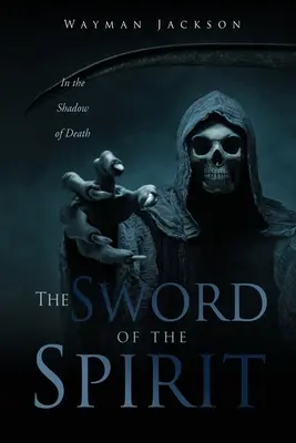 La Espada del Espíritu: A la sombra de la muerte - The Sword of the Spirit: In the Shadow of Death