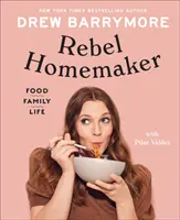 Ama de casa rebelde: comida, familia, vida - Rebel Homemaker - Food, Family, Life