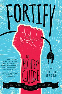 Fortalécete: La guía del luchador para superar la adicción a la pornografía - Fortify: The Fighter's Guide to Overcoming Pornography Addiction