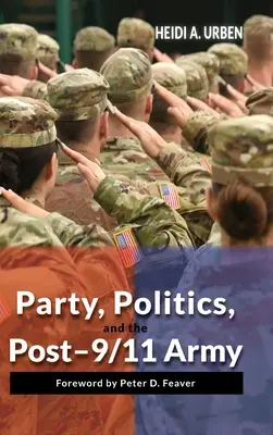 Partido, política y ejército tras el 11-S - Party, Politics, and the Post-9/11 Army