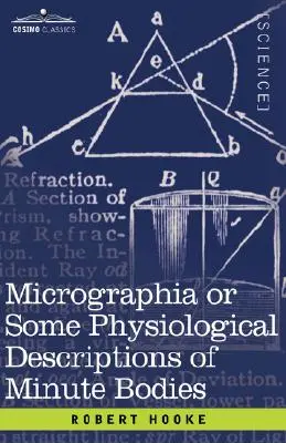 Micrografía o algunas descripciones fisiológicas de cuerpos diminutos - Micrographia or Some Physiological Descriptions of Minute Bodies