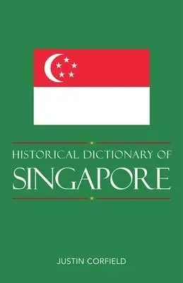 Diccionario histórico de Singapur, nueva edición - Historical Dictionary of Singapore, New Edition
