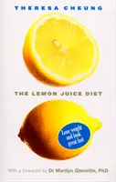 Dieta del zumo de limón - Con prólogo de la Dra. Marilyn Glenville - Lemon Juice Diet - With a foreword by Dr Marilyn Glenville