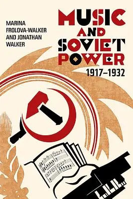 Música y poder soviético, 1917-1932 - Music and Soviet Power, 1917-1932