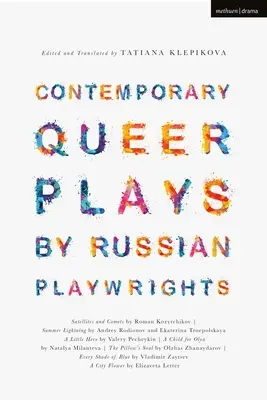 Obras queer contemporáneas de dramaturgos rusos: Satélites y cometas; Relámpago de verano; Un pequeño héroe; Un niño para Olya; El alma de la almohada; Cada Sh - Contemporary Queer Plays by Russian Playwrights: Satellites and Comets; Summer Lightning; A Little Hero; A Child for Olya; The Pillow's Soul; Every Sh