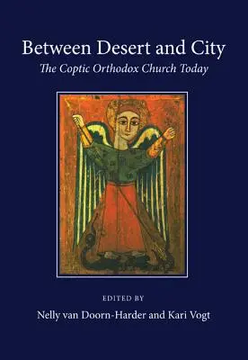 Entre el desierto y la ciudad: La Iglesia Ortodoxa Copta hoy - Between Desert and City: The Coptic Orthodox Church Today