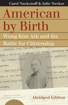 Americano de nacimiento: Wong Kim Ark y la batalla por la ciudadanía - American by Birth: Wong Kim Ark and the Battle for Citizenship