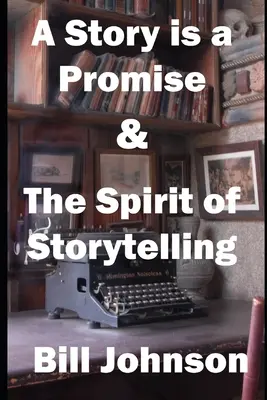 Una historia es una promesa & El espíritu de contar historias - A Story is a Promise & The Spirit of Storytelling