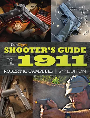 Guía del tirador de Gun Digest para la 1911 - Gun Digest Shooter's Guide to the 1911