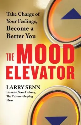 El elevador del estado de ánimo - Toma las riendas de tus sentimientos, conviértete en un mejor tú - Mood Elevator - Take Charge of Your Feelings, Become a Better You