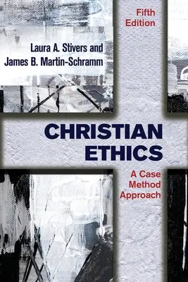 Ética cristiana: El método del caso - Christian Ethics: A Case Method Approach