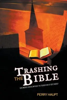 Destruyendo la Biblia - Trashing the Bible