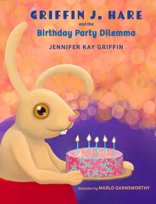 Griffin J. Hare y el dilema de la fiesta de cumpleaños - Griffin J.Hare and the Birthday Party Dilemma