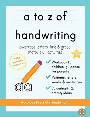 de la a a la z de la caligrafía: un divertido y educativo libro de caligrafía con orientaciones para padres y recursos gratuitos. Letras, patrones, formas - a to z of handwriting: a fun and educational tracing handwriting book with guidance for parents and free resources. Letters, patterns, shapes