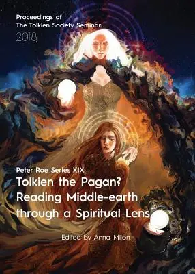 ¿Tolkien el pagano? La lectura de la Tierra Media a través de una lente espiritual: Serie Peter Roe XIX - Tolkien the Pagan? Reading Middle-earth through a Spiritual Lens: Peter Roe Series XIX