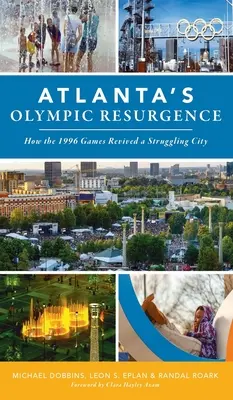El resurgimiento olímpico de Atlanta: Cómo los Juegos de 1996 revivieron una ciudad en apuros - Atlanta's Olympic Resurgence: How the 1996 Games Revived a Struggling City