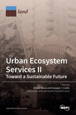 Servicios de los ecosistemas urbanos II: hacia un futuro sostenible - Urban Ecosystem Services II: Toward a Sustainable Future