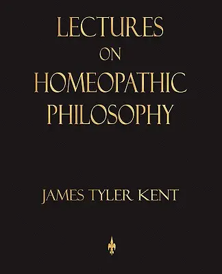Conferencias sobre filosofía homeopática - Lectures on Homeopathic Philosophy