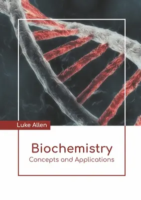 Bioquímica: Conceptos y aplicaciones - Biochemistry: Concepts and Applications