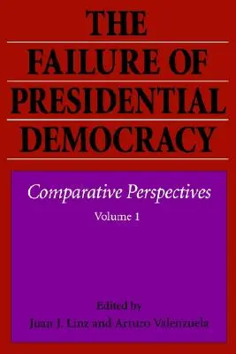 El fracaso de la democracia presidencial - The Failure of Presidential Democracy